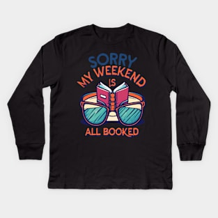 sorry my weekend is all booked Kids Long Sleeve T-Shirt